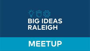 Big Ideas Raleigh Meetup