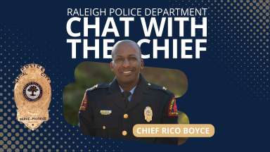 Photo of Police Chief Rico Boyce with the words &quot;Raleigh Police Department Chat with the Chief&quot; and the police shield
